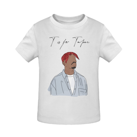 T is for Tupac  - Organic T-Shirt Baby